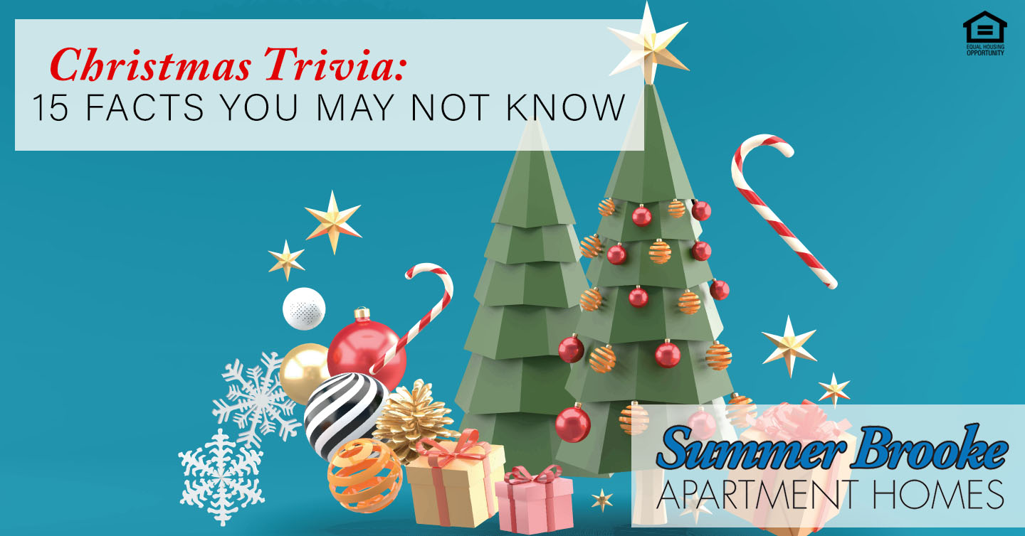 Christmas Trivia 15 Facts You May Not Know Summer Brooke Apartment Homes
